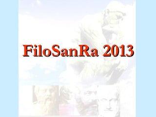 FiloSanRa 2013FiloSanRa 2013
 