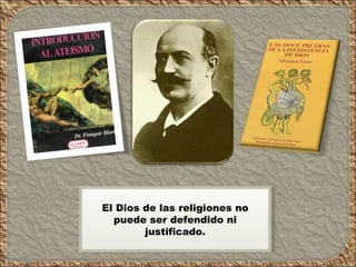 El Dios de las religiones no puede ser defendido ni justificado.