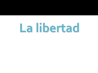 La libertad
 