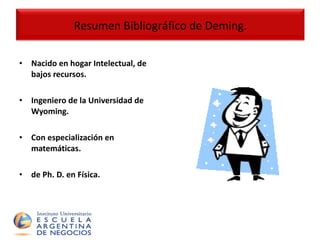 Nacido en hogar Intelectual, de bajos recursos. Ingeniero de la Universidad de  Wyoming . Con especialización en matemáticas. de Ph. D. en Física.   Resumen Bibliográfico de Deming. 