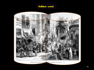 Folklore social




                  18
 