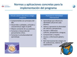 Perfil de la comunidad de aprendizaje del IBEl perfil de la comunidad de aprendizaje del IB es la declaración de principios hecha realidad.Videohttp://www.ibo.org/es/programmes/profile/