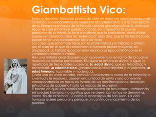 La duda metódica y el
Cógnito:
Esta será la base para las reglas del método. Descartes acude como primer paso a la Duda.
A través de la duda es posible criticar y rechazar todas las opiniones recibidas, o todas las
ideas que presentan alguna incertidumbre y que no son otra cosa que prejuicios.
La duda cartesiana no es una duda escéptica sino, en primer lugar, metodológica (tiene
como finalidad encontrar el fundamento lógico del saber). La duda es también universal
(dudar de TODO lo que pueda tener la mínima posibilidad de ser falso) y es Voluntaria
(ponerla en práctica depende de la voluntad).
A partir de esto, surge como evidencia primera e innegable la realidad propia del sujeto
pensante:
“COGITO ERGO SUM” / “PIENSO, POR LO TANTO EXISTO”
en donde el pensar y el ser son una misma realidad evidente, de la que no cabe la menor
duda. De allí entonces el Cógito es una intuición intelectual, una evidencia primera, no un
razonamiento ni silogismo. Con Descartes, el método filosófico llega a ser parte fundamental
de la filosofía: el método hace de fundamento del mismo filosofar, La posición activa del
cogito hace que el desarrollo de la filosofía del cogito no pueda ser independiente del
método. Descartes llega a la determinacion del yo como una cosa que piensa, una res
cognitans, distinta del cuerpo, que es res extensa.
A partir de la duda metódica, Descartes desarrolla una filosofía que estudia la existencia y

 