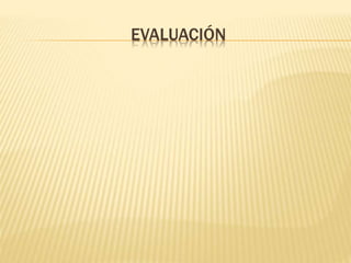 EVALUACIÓN 
