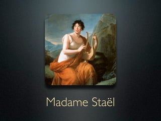 Madame Staël
 