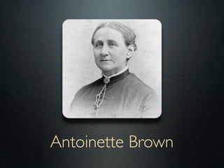 Antoinette Brown
 