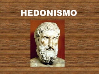 HEDONISMO
 