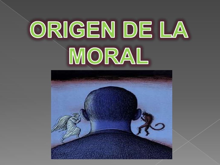Origen de la Moral: Evolición Historica