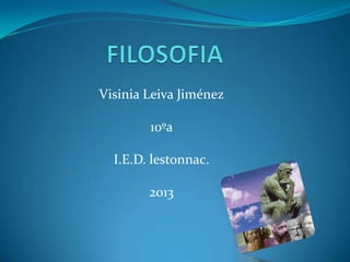 Visinia Leiva Jiménez

        10ºa

  I.E.D. lestonnac.

        2013
 