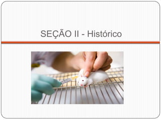 SEÇÃO II - Histórico
 