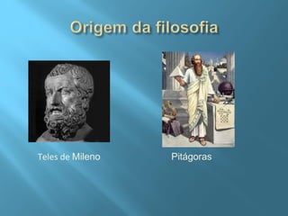 Teles de Mileno
Pitágoras