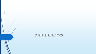 Julia Polo Rada 10°05 
 