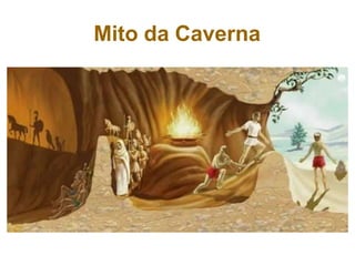 Mito da Caverna
 