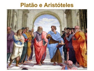 Platão e Aristóteles
 