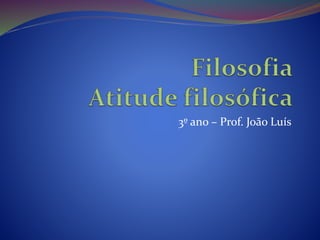 3º ano – Prof. João Luís
 
