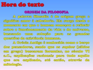 Filosofia   6º ano - aula 02 - 2012