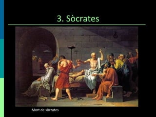 3. Sòcrates Mort de sòcrates 