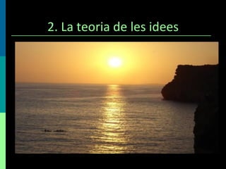 2. La teoria de les idees 