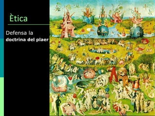 Ètica Defensa la  doctrina del plaer 