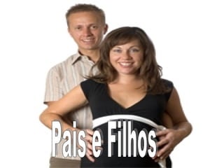 Pais e Filhos 