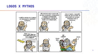LOGOS X MYTHOS
5
 