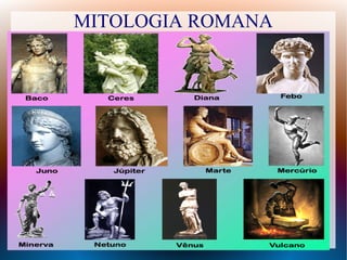 MITOLOGIA ROMANA
 