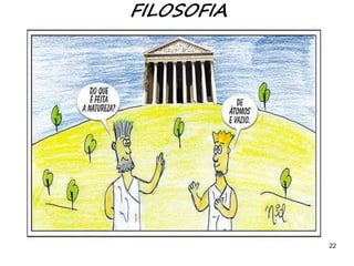22
FILOSOFIA
 