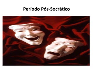Período Pós-Socrático

 