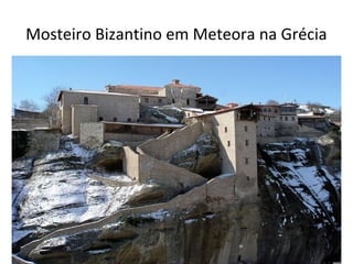 Mosteiro Bizantino em Meteora na Grécia

 