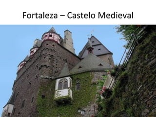 Fortaleza – Castelo Medieval

 