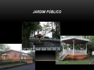 JARDIM PÚBLICO

 