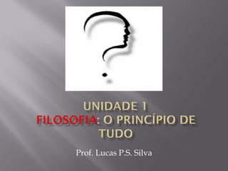 Prof. Lucas P.S. Silva
 