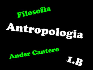 Filosofia antropologia1