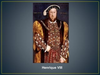 Henrique VIII
 