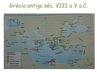 Grécia antiga séc. VIII a V a.C.
 