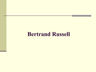 Bertrand Russell 
 