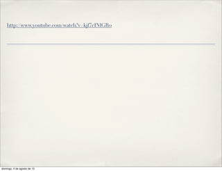 http://www.youtube.com/watch?v=kjf7cINlGRo
domingo, 4 de agosto de 13
 