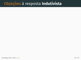 Objeções à resposta Indutivista
Domingos Faria | CPA | # | φ 38 / 94
 