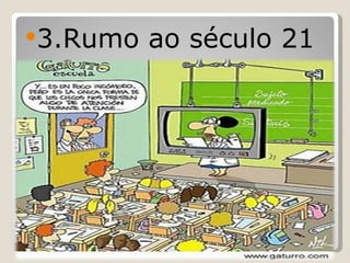 3.Rumo ao século 21 