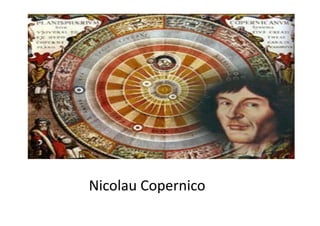 Nicolau	
  Copernico	
  

 