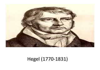 Hegel	
  (1770-­‐1831)	
  

 
