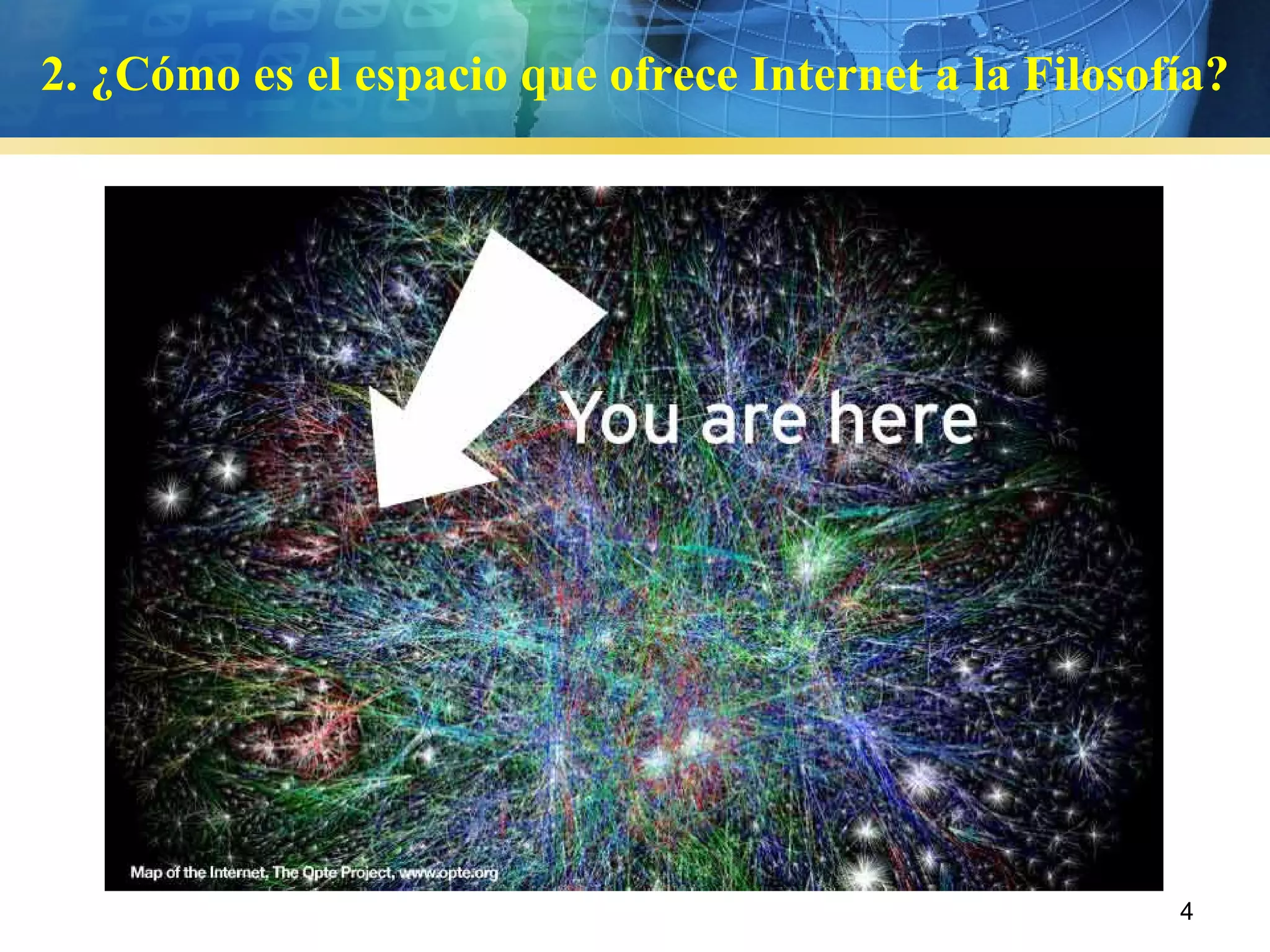2. ¿Cómo es el espacio que ofrece Internet a la Filosofía? 