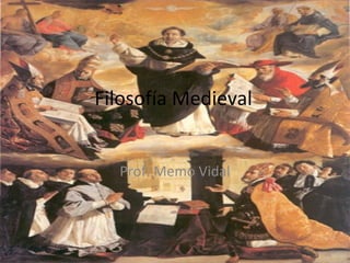 Filosofía Medieval

      Material Preparado por



  Prof. Memo Vidal
 