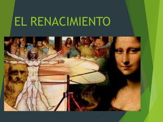 EL RENACIMIENTO
 