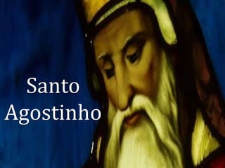 Santo
Agostinho
 