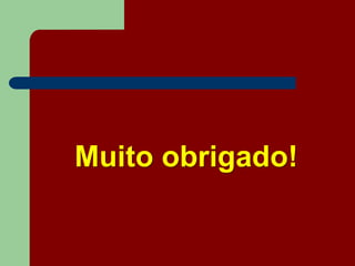 Muito obrigado!
 