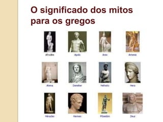 O significado dos mitos
para os gregos