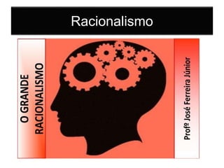 Racionalismo 
 