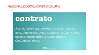 FILOSOFIA MODERNA: CONTRATUALISMO
 