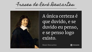 Frases de René Descartes:
 